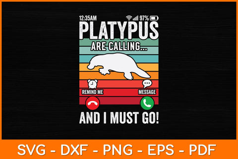Platypus Are Calling And I Must Go! Svg Design SVG artprintfile 