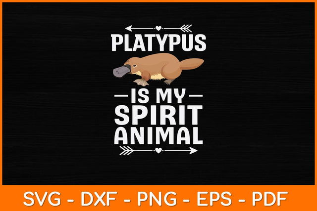 Platypus Is My Spirit Animal Svg Design SVG artprintfile 