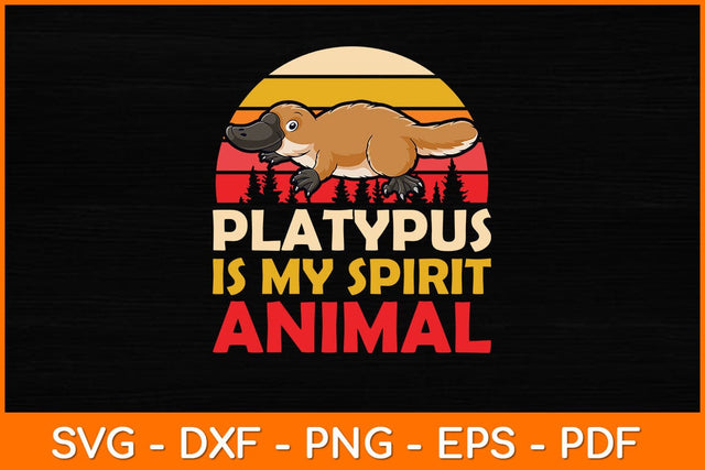 Platypus Is My Spirit Animal Svg Design SVG artprintfile 