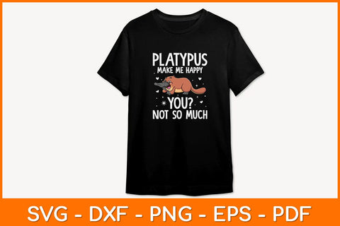 Platypus Make Me Happy You Not So Much Svg Design SVG artprintfile 