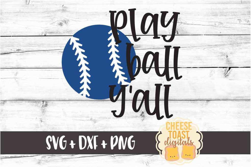 Play Ball Y'all - Baseball SVG PNG DXF Cut Files - So Fontsy