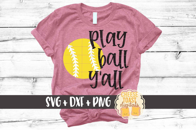 Play Ball Y'all - Softball SVG PNG DXF Cut Files SVG Cheese Toast Digitals 