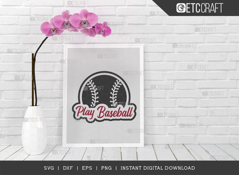 Play Baseball SVG Cut File, Baseball Svg, Sports Svg, Baseball Quotes, Baseball Cutting File, TG 01865 SVG ETC Craft 