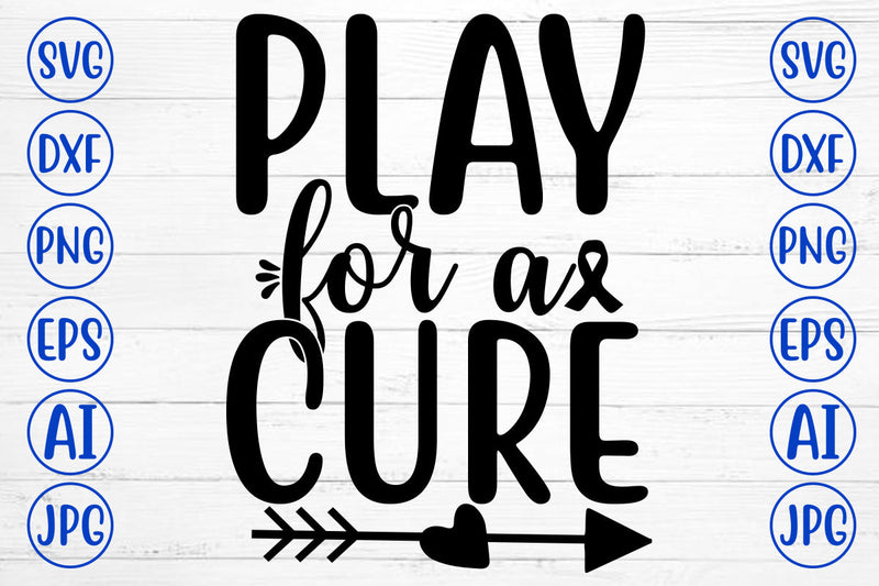 PLAY FOR A CURE SVG Cut File SVG Syaman 