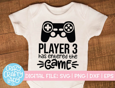 Player 3 Has Entered the Game | Kids Family Video Game Quote SVG Cut File SVG Crazy Crafty Lady Co. 