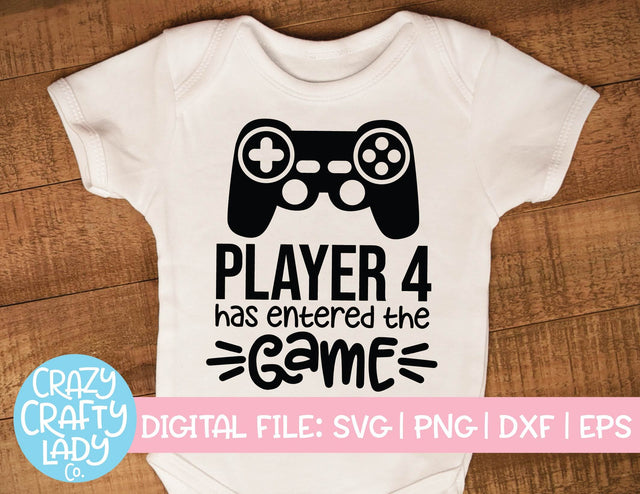 Player 4 Has Entered the Game | Kids Family Video Game Quote SVG Cut File SVG Crazy Crafty Lady Co. 