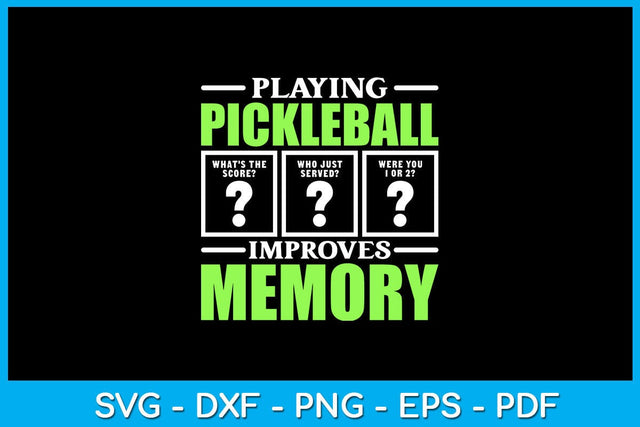 Playing Pickleball Improves Memory SVG PNG PDF Cut File SVG Creativedesigntee 