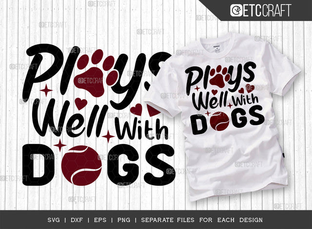 Plays Well With Dogs SVG Cut File | Dog Plays Svg | Dog Bandana Svg | Dog Lover Svg | Dog Paws Svg | Pet Svg | Dogs Quote Design SVG ETC Craft 