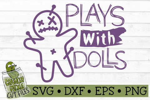 Plays With Dolls SVG SVG Crunchy Pickle 