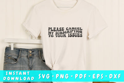 Please cancel my subscription to your issues SVG, Funny quote wavy SVG SVG HappyDesignStudio 