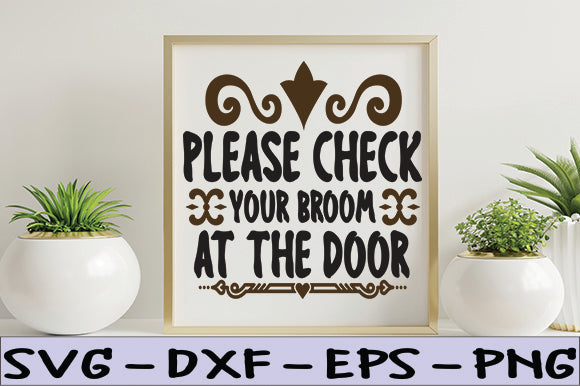 Please Check Your Broom at the Door SVG thesvgfactory 