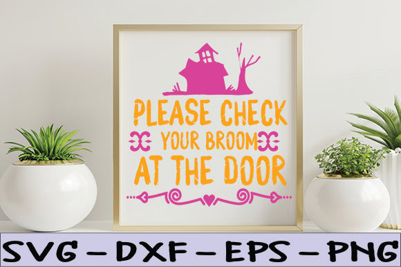 Please Check Your Broom at the Door SVG thesvgfactory 