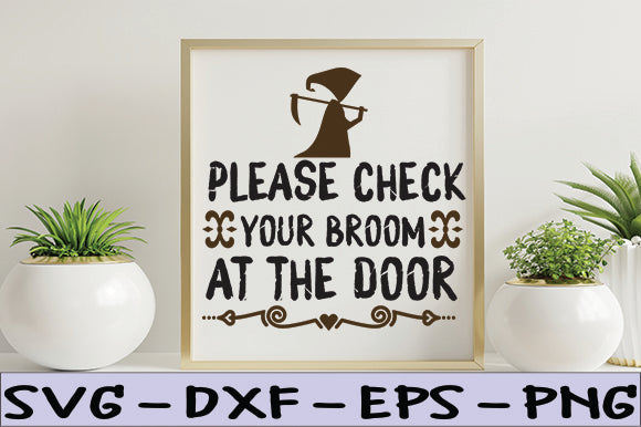 Please Check Your Broom at the Door SVG thesvgfactory 