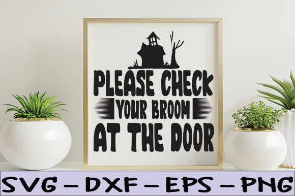 Please Check Your Broom at the Door SVG thesvgfactory 