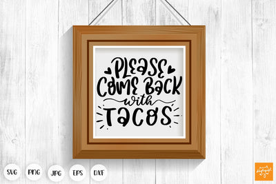 Please Come Back With Tacos SVG Funny Door Sign SVG dapiyupi store 