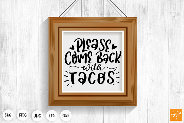 Please Come Back With Tacos SVG Funny Door Sign SVG dapiyupi store 