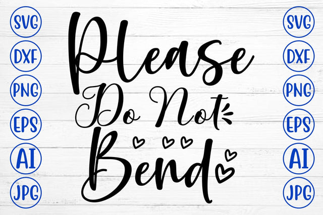 Please Do Not Bend SVG Cut File SVG Syaman 