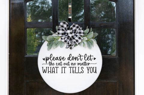 Please dont let the cat out no matter what it tells you SVG SVG Regulrcrative 