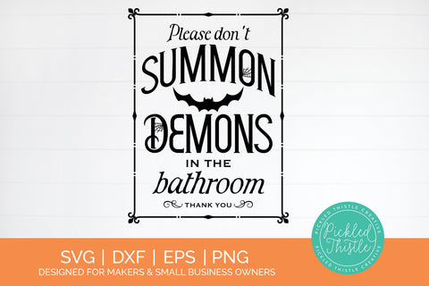 Please Don't Summon Demons In The Bathroom SVG Pickled Thistle Creative 