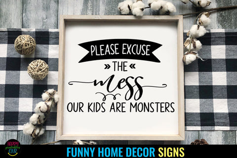Please Excuse the Mess I Funny Home Sign SVG I Farmhouse SVG SVG Happy Printables Club 