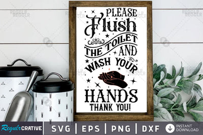 Please flush the toilet and wash your hands thank you! SVG SVG Regulrcrative 