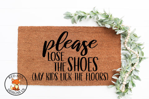 Please Lose The Shoes My Kids Lick The Floors SVG PNG DXF | Farmhouse Design SVG RedFoxDesignsUS 