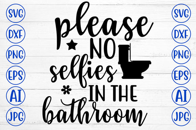 Please No Selfies In The Bathroom SVG Cut File SVG Syaman 