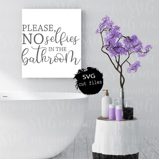 Please No Selfies In The Bathroom Svg, Funny Bathroom Signs, Bathroom Rules, Bathroom Wall Art SVG MaiamiiiSVG 