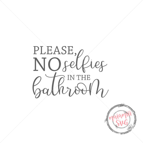 Please No Selfies In The Bathroom Svg, Funny Bathroom Signs, Bathroom Rules, Bathroom Wall Art SVG MaiamiiiSVG 