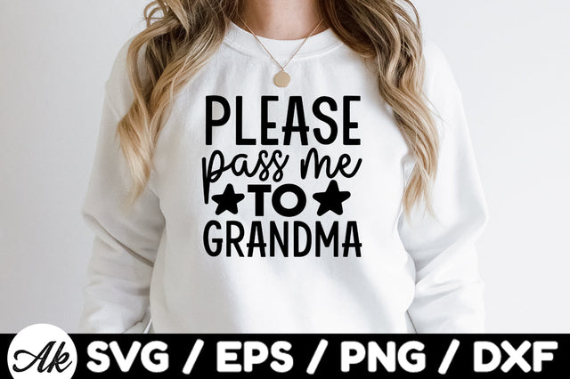 Please pass me to grandma svg SVG akazaddesign 