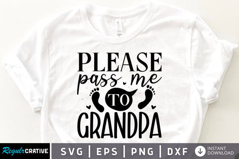 Please pass me to grandpa SVG SVG Regulrcrative 