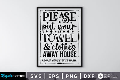 Please put your towel clothes away SVG SVG Regulrcrative 