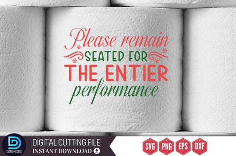 please remain seated for the entier performance SVG SVG DESIGNISTIC 