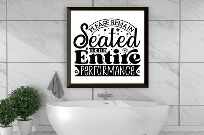 Please remain seated for the entire performance , Bathroom SVG SVG DESIGNISTIC 