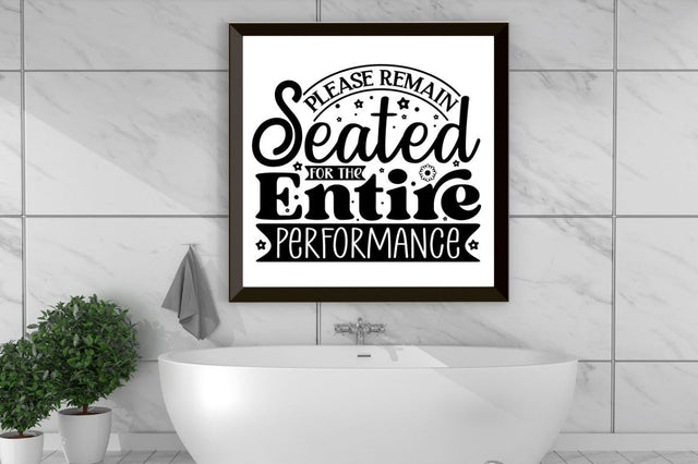 Please remain seated for the entire performance , Bathroom SVG SVG DESIGNISTIC 