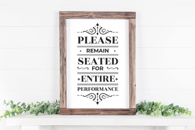 Please Remain Seated For The Entire Performance Sign SVG SVG futivesvg 