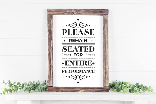 Please Remain Seated For The Entire Performance Sign SVG SVG futivesvg 