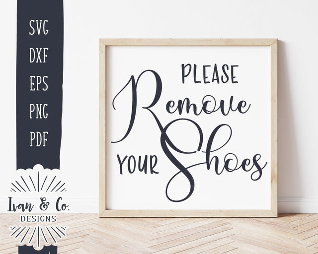 Please Remove Your Shoes SVG Files | Doormat SVG | Farmhouse SVG | Home SVG | Cricut | Silhouette | Commercial Use | Cut Files (991519888) SVG Ivan & Co. Designs 