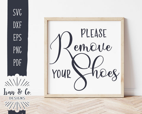 Please Remove Your Shoes SVG Files | Doormat SVG | Farmhouse SVG | Home SVG | Cricut | Silhouette | Commercial Use | Cut Files (991519888) SVG Ivan & Co. Designs 