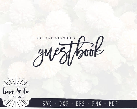 Please Sign Our Guestbook SVG Files | Wedding Signs | Wedding Guestbook | Commercial Use | Cricut | Silhouette | Cut Files (1005806586) SVG Ivan & Co. Designs 