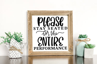 Please Stay Seated For The Entire Performance SVG SVG dapiyupi store 