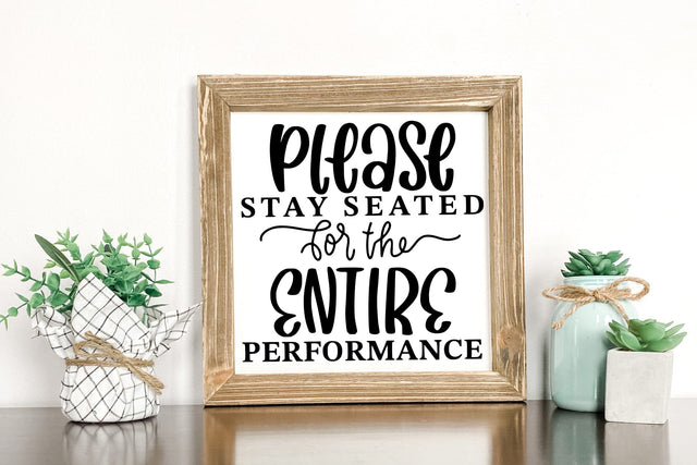 Please Stay Seated For The Entire Performance SVG SVG dapiyupi store 