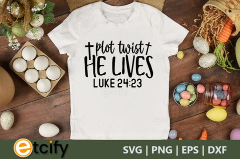 Plot twist he lives luke 24:23 SVG SVG etcify 