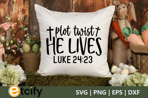 Plot twist he lives luke 24:23 SVG SVG etcify 