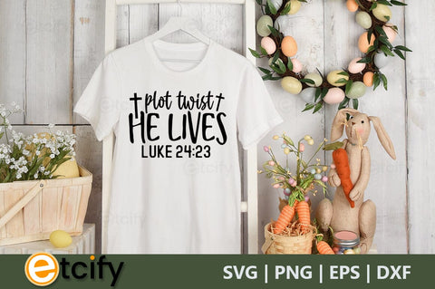 Plot twist he lives luke 24:23 SVG SVG etcify 