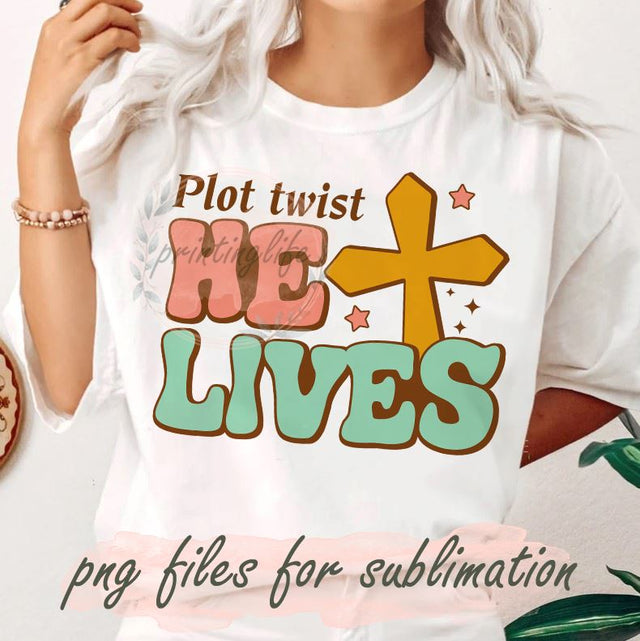 Plot Twist He Lives Sublimation Design Digital Download, Christian PNG, Faith Cross Sublimation Sublimation PrintingLife 