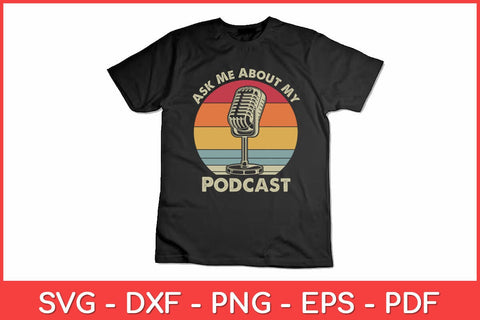 Podcast Host Ask Me About My Podcast Radio Podcasting Svg Design SVG artprintfile 