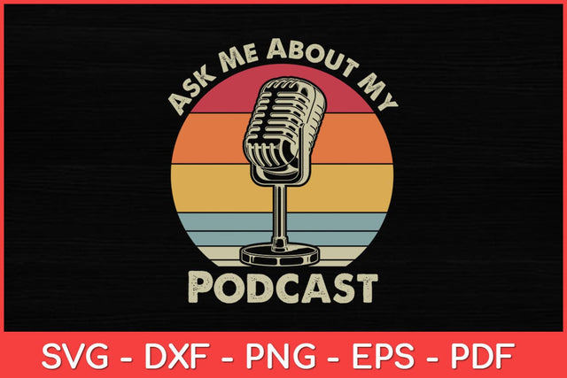 Podcast Host Ask Me About My Podcast Radio Podcasting Svg Design SVG artprintfile 