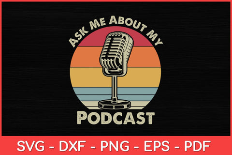 Podcast Host Ask Me About My Podcast Radio Podcasting Svg Design SVG artprintfile 