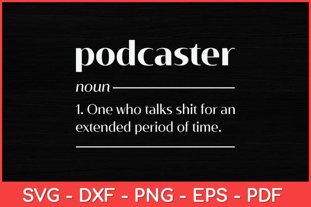 Podcaster Definition Podcasting Funny Svg Design SVG artprintfile 